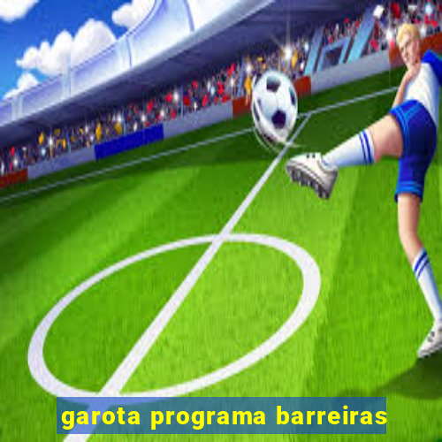 garota programa barreiras